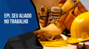 EPI: seu aliado no trabalho