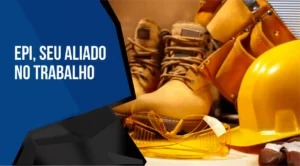 EPI: seu aliado no trabalho