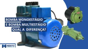 Bomba monoestágio e bomba multiestágio: Qual a diferença?