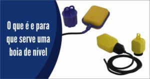 Boia de nível para bombas D'água. Veja para que elas servem