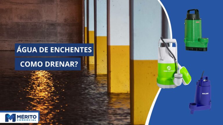 Aprenda Como Drenar Agua de Enchentes e Quais Equipamentos Necessários!