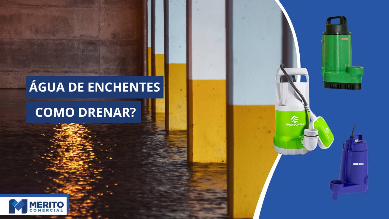 Aprenda Como Drenar Agua de Enchentes e Quais Equipamentos Necessários!