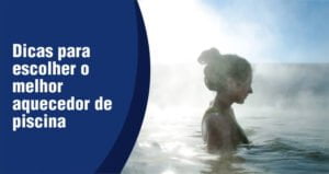 Qual O Melhor Aquecedor Para Piscina 7 Dicas Essenciais