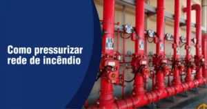 Como pressurizar rede de incêndio?