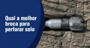 Qual a melhor broca para perfurar solo?