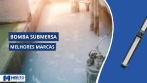 Quais são as Melhores Marcas de Bomba Submersa.