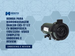 Bomba Para Hidromassagem Dancor Chs-17 12 Cv Monofásica 110v220v -Vídeo Completo Unboxing e Review