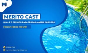 Qual o período para fazer a troca ou reposição da areia do filtro da piscina.