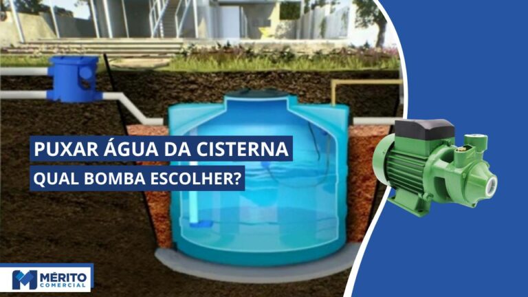 Qual bomba usar para puxar água da cisterna.