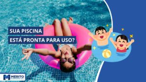 Como saber se sua piscina já está pronta para uso? Entenda o que você deve saber!