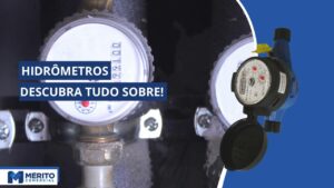 Hidrômetro ou contador de água: Conheça a importância e função!