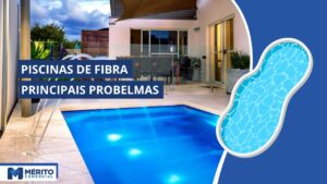 Problemas Comuns em Piscinas de Fibra que você precisa conhecer!
