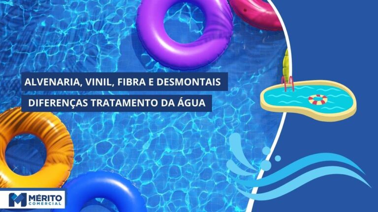 Piscinas de Alvenaria, Vinil, Fibra e Desmontais: Qual a difereça no tratamento da água?